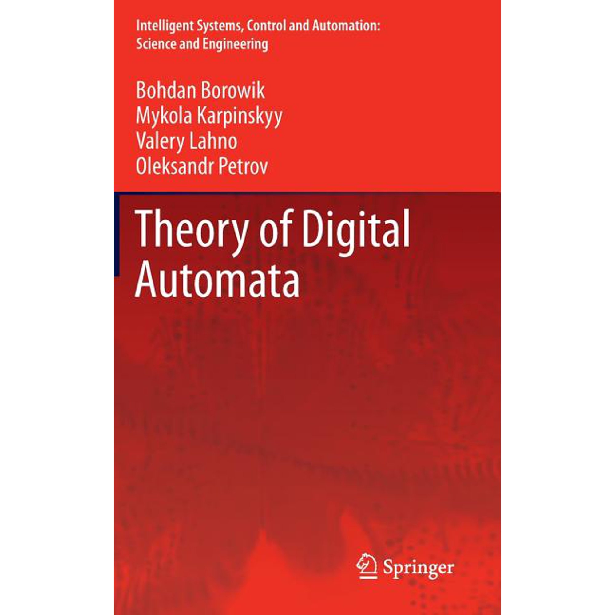 Intelligent Systems Control and Automat Theory of Digital Automata Book 63 (Hardcover)