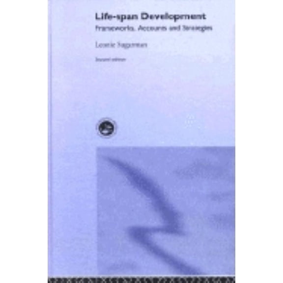 Life-Span Development: Frameworks, Accounts and Strategies, (Hardcover)