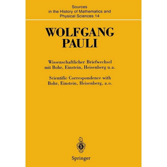 Sources in the History of Mathematics an Wissenschaftlicher Briefwechsel Mit Bohr, Einstein, Heisenberg U.A. Band IV, Teil I: 1950-1952 / Scientific Corresponden, Book 14, (Paperback)