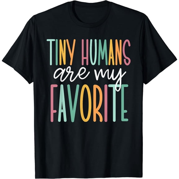 Tiny Humans Are My Favorite Funny Teaching Preschool Teacher T-Shirt Black Small