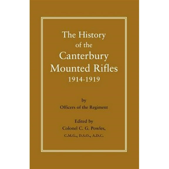 History of the Canterbury Mounted Rifles 1914-1919 (Paperback)
