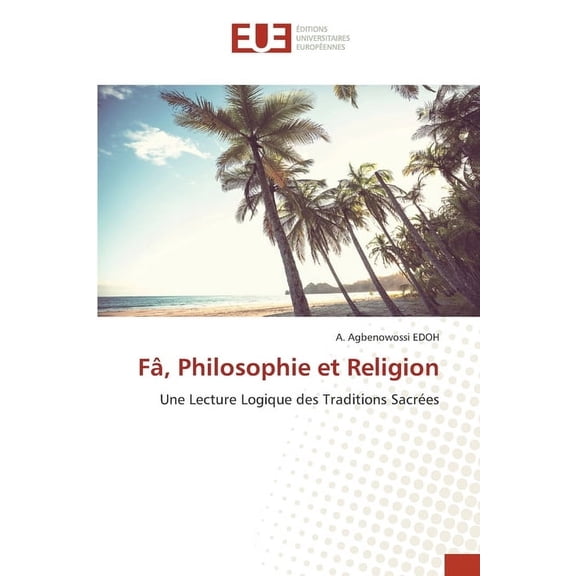FÃ¢, Philosophie et Religion, (Paperback)