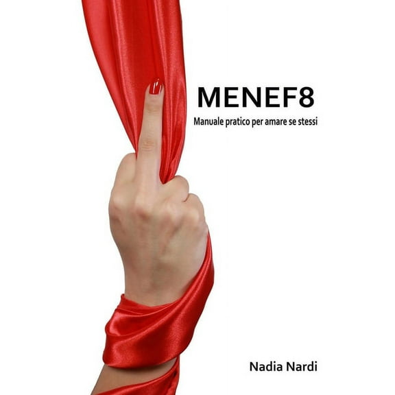 Menef8: Manuale pratico per amare se stessi (Paperback)