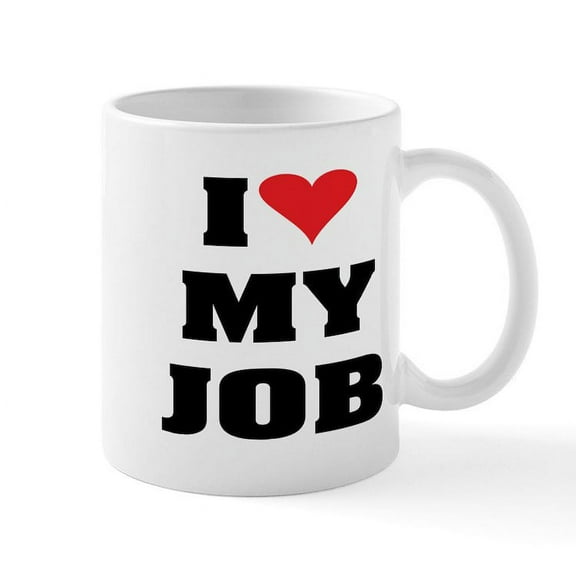 CafePress - I Love My Job Mug - 11 oz Ceramic Mug - Novelty Coffee Tea Cup