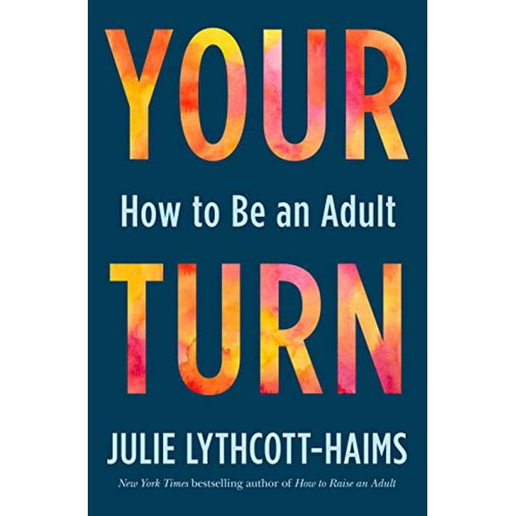 Pre-Owned Your Turn: How to Be an Adult (Hardcover) 1250137772 9781250137777