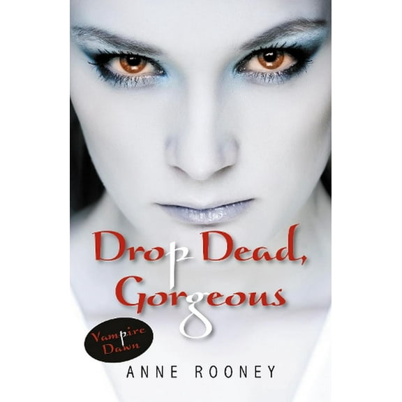 Drop Dead, Gorgeous Anne Rooney (Paperback)