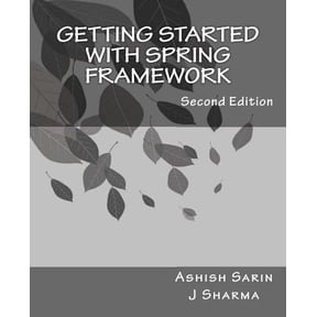 Pre-Owned Getting started with Spring Framework: a hands-on guide to begin developing applications using Spring Framework (Paperback) 1491011912 9781491011911