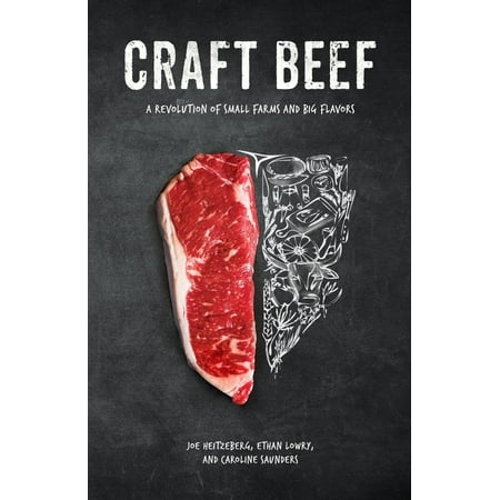 Craft Beef : A Revolution of Small Farms and Big