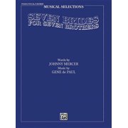 Musical Selections: Seven Brides for Seven Brothers (Movie Selections): Piano/Vocal/Chords (Paperback)