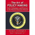 thumbnail image 1 of The Art of Policy Making: Tools, Techniques, and Processes in the Modern Executive Branch (Paperback) by George E Shambaugh, Paul J Weinstein, 1 of 1