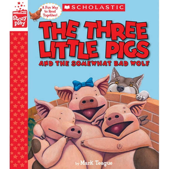 Pre-Owned The Three Little Pigs and the Somewhat Bad Wolf (a Storyplay Book) (Hardcover) 1338157744 9781338157741