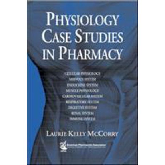Pre-Owned Physiology Case Studies in Pharmacy (Paperback) 1582120897 9781582120898