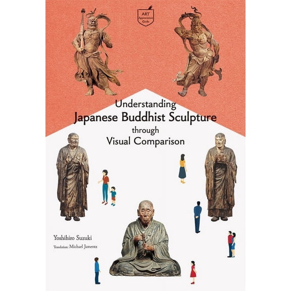 Understanding Japanese Buddhist Sculpture Through Visual Comparison, (Paperback)