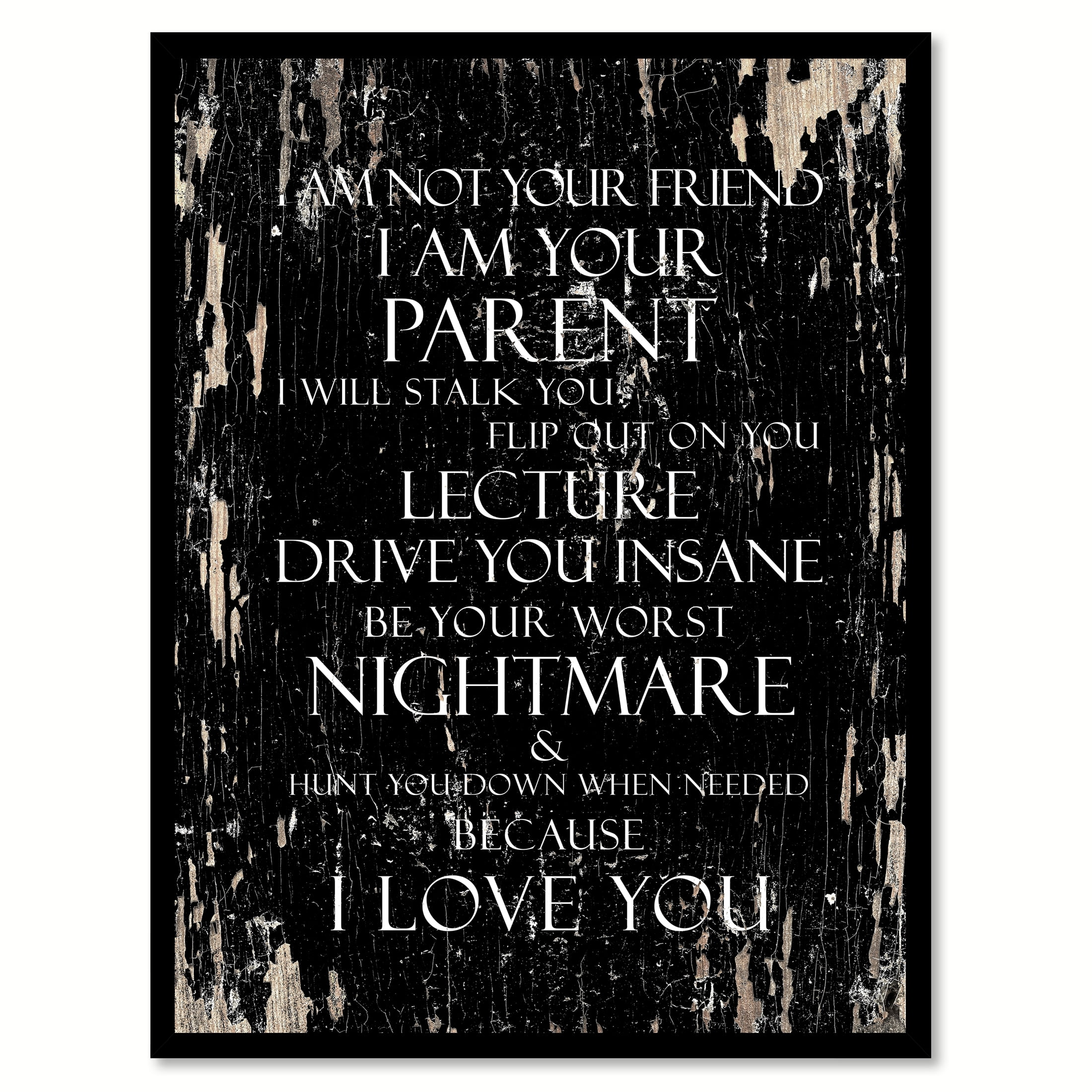 I Am Not Your Friend I Am Your Parent I Will Stalk You Flip Out On You Lecture Drive You Insane Be Your Worst Nightmare Inspirational Quote Saying Black Canvas Print With I Am Not Your Friend I Am Your Parent I Will Stalk You Flip Out On You Lecture Drive You Insane Be Your Worst Nightmare Inspirational Quote Saying Black Canvas Print With