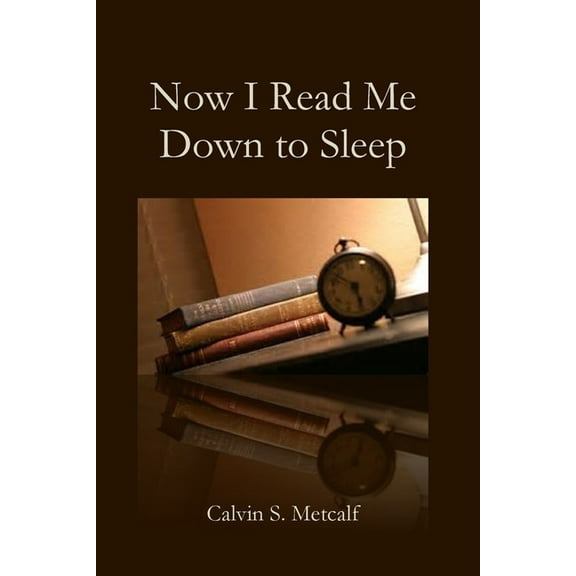 Now I Read Me Down to Sleep, (Paperback)