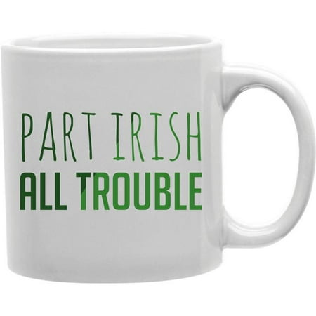 

Imaginarium Goods CMG11-IGC-PART Part - Part Irish All Trouble Mug