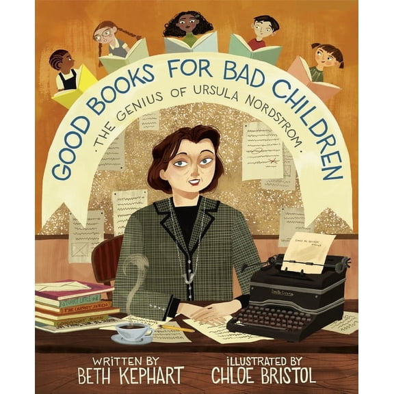 Good Books for Bad Children: The Genius of Ursula Nordstrom, (Hardcover)
