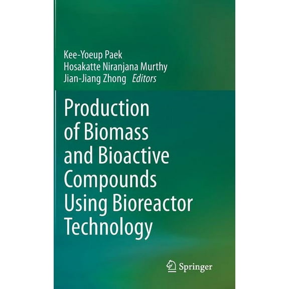Production of Biomass and Bioactive Compounds Using Bioreactor Technology, (Hardcover)