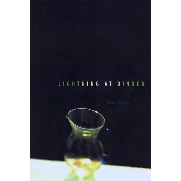 Lightning at Dinner: Poems