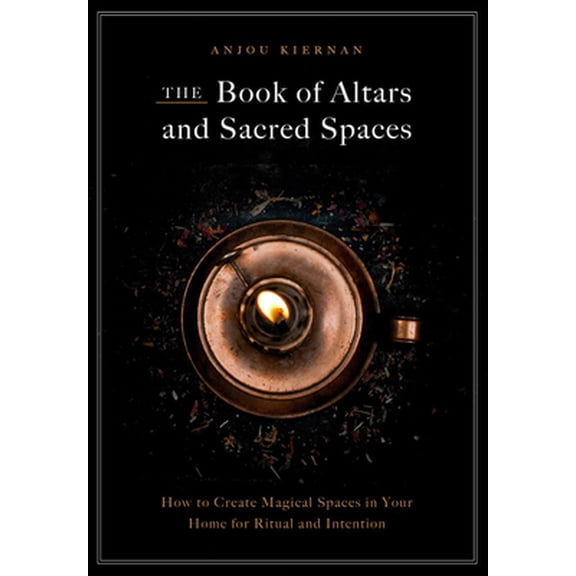 Pre-Owned The Book of Altars and Sacred Spaces: How to Create Magical Spaces in Your Home for Ritual and Intention (Hardcover) 1592339441 9781592339440