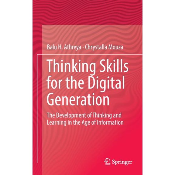 Thinking Skills for the Digital Generation: The Development of Thinking and Learning in the Age of Information, (Hardcover)