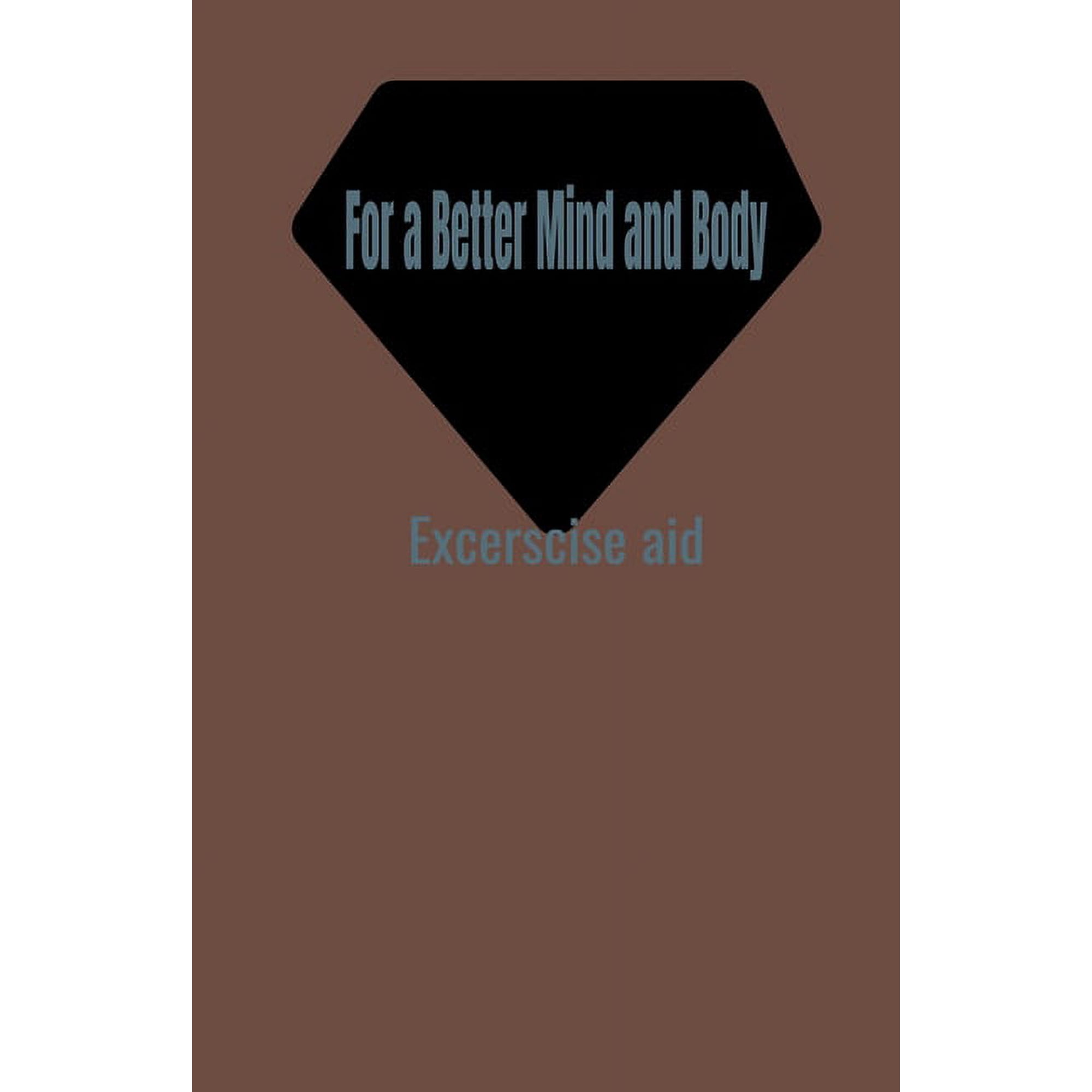Mohan Vasanthan For a Better Mind and Body: Exercise Aid (Paperback)