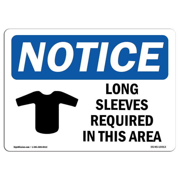 OSHA Notice Sign - NOTICE Long Sleeves Required In This Area | Decal | Protect Your Business, Construction Site |  Made in the USA