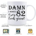 thumbnail image 5 of 82nd Birthday Gifts for Women Men - Damn I Make 82 Look Great Mug - 82 Year Old Present Ideas for Grandpa, Grandma, Wife, Husband, Mom, Dad, Sisters, Brothers, Friends - 11 oz Coffee Mug, 5 of 7