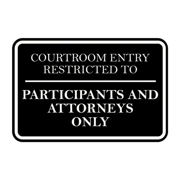 Signs ByLITA Classic Framed Courtroom Entry Restricted to Participants and Attorneys Only Door or Wall Sign Durable ABS Plastic | Laser Engraved | Easy Installation | Courtroom Sign (Black) - Medium