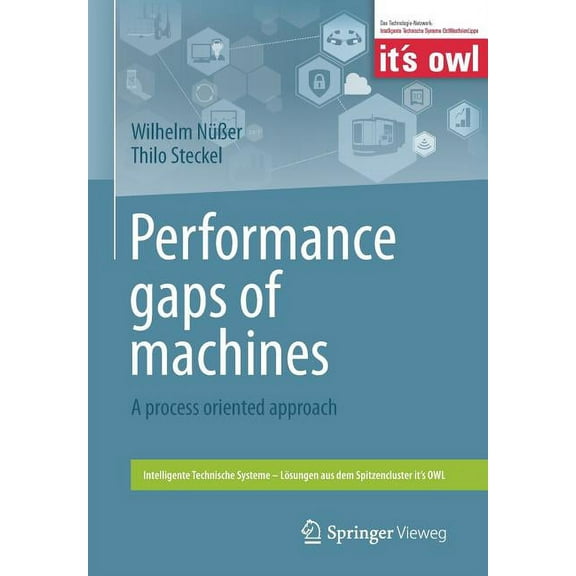 Intelligente Technische Systeme - LÃ¶sung Performance Gaps of Machines: A Process Oriented Approach, (Paperback)