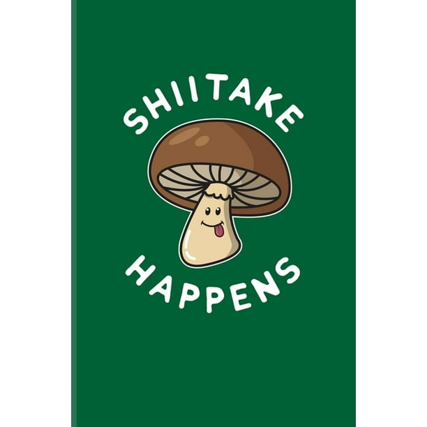 Shiitake Happens Funny Mushroom Puns Undated Planner Weekly