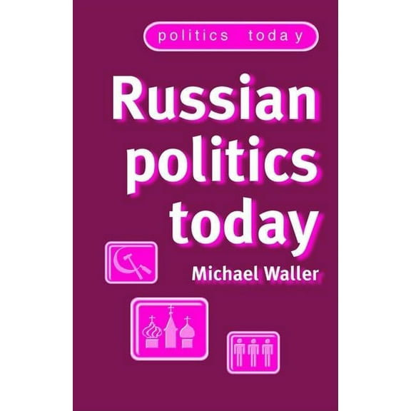 Politics Today Russian Politics Today, (Paperback)