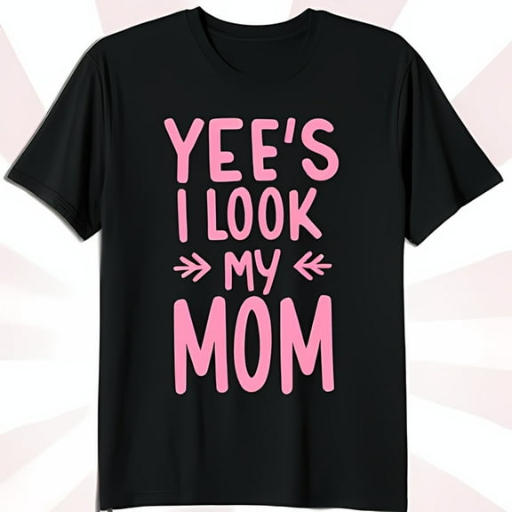 Black T-Shirt with Fun Pink Yee’s I Look My Mom Design Soft Neck Tee