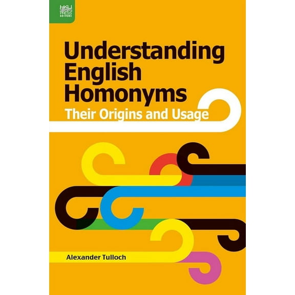 Understanding English Homonyms : Their Origins and Usage (Hardcover)
