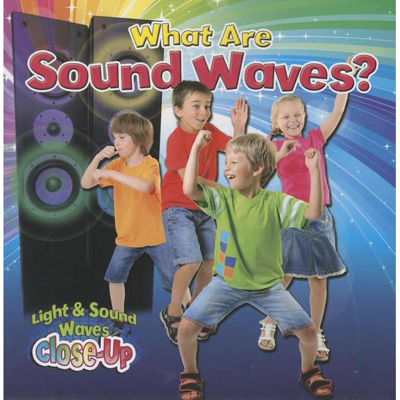 Light and Sound Waves Close-Up What Are Sound Waves?, (Paperback)