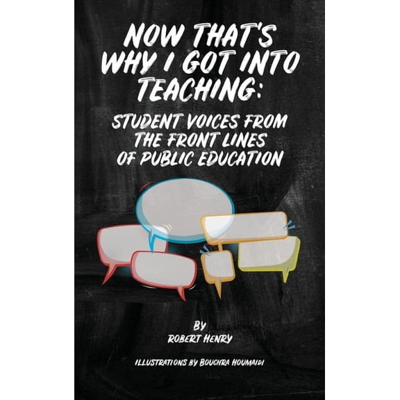Now That's Why I Got Into Teaching: Student Voices from the Front Lines of Public Education, (Hardcover)