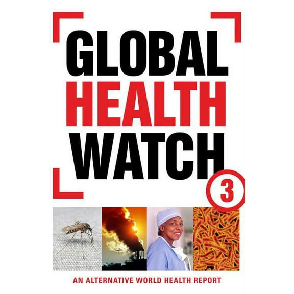 Global Health Watch 3: An Alternative World Health Report, (Paperback)