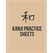 Kanji Practice Sheets: Genkouyoushi Paper to Learn the Basic Japanese Characters (Paperback)