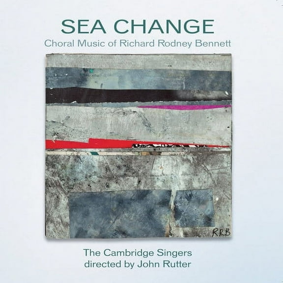 Cambridge Singers - Sea Change: Choral Music of Richard Rodney Bennett - Music & Performance - CD