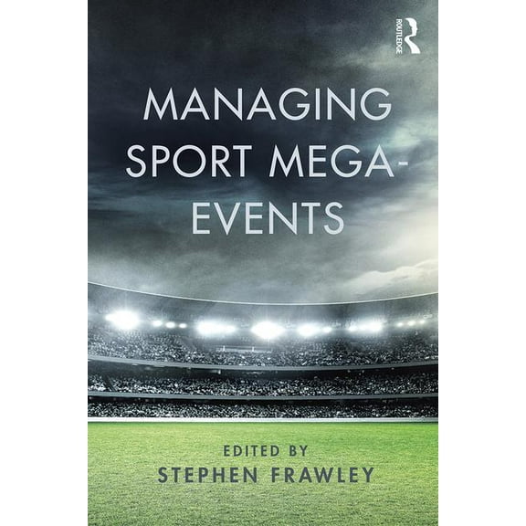 Managing Sport Mega-Events, (Paperback)