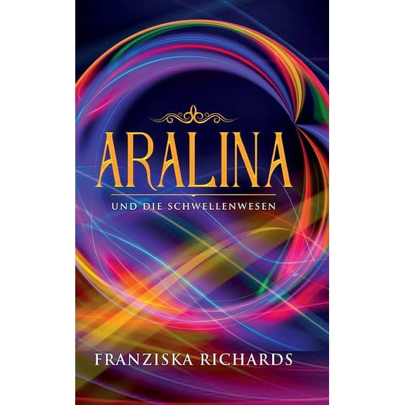 Aralina: und die Schwellenwesen (Hardcover)