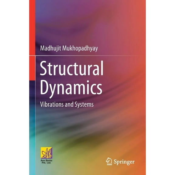 Structural Dynamics: Vibrations and Systems, (Paperback)