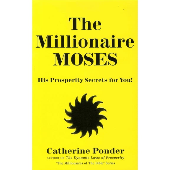 Millionaires of the Bible The Millionaire Moses: His Prosperity Secrets for You! (Millionaires of the Bible Series), (Paperback)