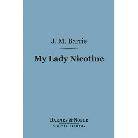 My Lady Nicotine: A Study in Smoke (Barnes & Noble Digital Library) - (Best E Liquid Without Nicotine)