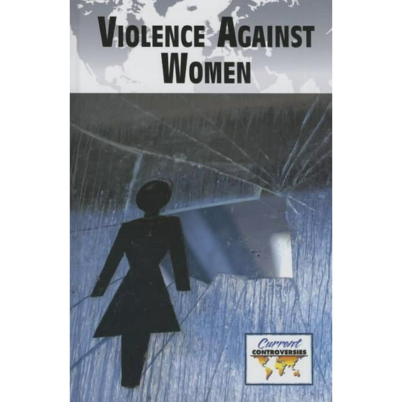 Current Controversies Violence Against Women, (Paperback)