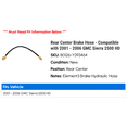 thumbnail image 2 of Rear Center Brake Hose - Compatible with 2001 - 2006 GMC Sierra 2500 HD 2002 2003 2004 2005, 2 of 2