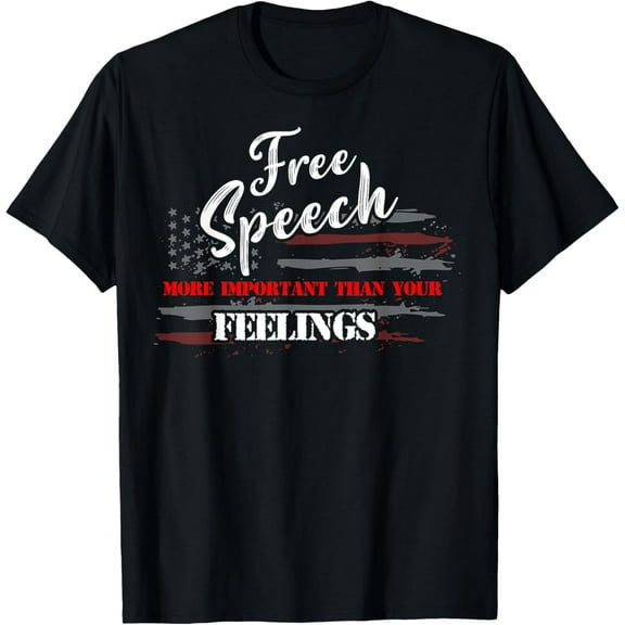 Free Speech More Important Than Your Feelings T-Shirt men and women can wear, black, white, gifts
