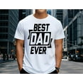 thumbnail image 6 of Best Dad Ever T-Shirt – Bold Black & White Graphic Tee, Father's Day Gift for Men, Cool Casual Shirt for Dads, Husband, or Grandpa, 6 of 7