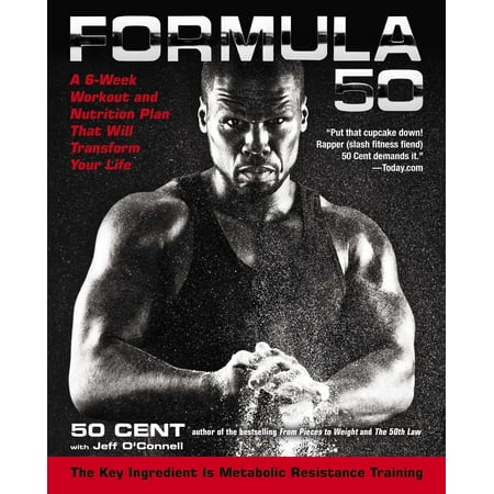 Formula 50 : A 6-Week Workout and Nutrition Plan That Will Transform Your