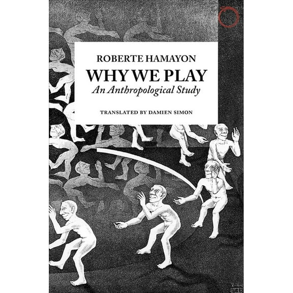 Why We Play : An Anthropological Study (Paperback)